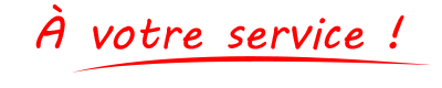 A votre service ! A votre service !